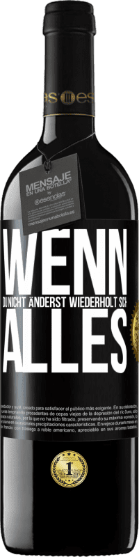 39,95 € Kostenloser Versand | Rotwein RED Ausgabe MBE Reserve Wenn du nicht änderst, wiederholt sich alles Schwarzes Etikett. Anpassbares Etikett Reserve 12 Monate Ernte 2014 Tempranillo