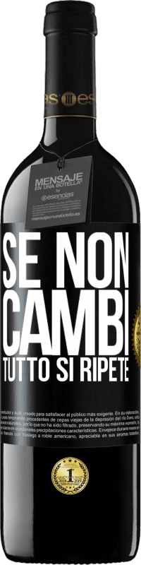 39,95 € Spedizione Gratuita | Vino rosso Edizione RED MBE Riserva Se non cambi tutto si ripete Etichetta Nera. Etichetta personalizzabile Riserva 12 Mesi Raccogliere 2014 Tempranillo