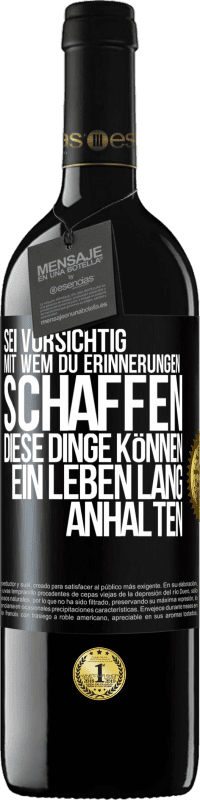 39,95 € Kostenloser Versand | Rotwein RED Ausgabe MBE Reserve Sei vorsichtig, mit wem du Erinnerungen schaffen. Diese Dinge können ein Leben lang anhalten Schwarzes Etikett. Anpassbares Etikett Reserve 12 Monate Ernte 2014 Tempranillo