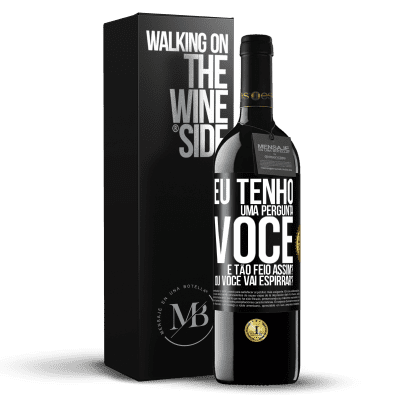 «Eu tenho uma pergunta ... Você é tão feio assim? Ou você vai espirrar?» Edição RED MBE Reserva