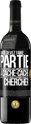 39,95 € Envoi gratuit | Vin rouge Édition RED MBE Réserve Vous devez faire partie de ces personnes qui, lorsque vous jouiez à cache-cache avec les autres enfants, personne n'allait vous Étiquette Noire. Étiquette personnalisable Réserve 12 Mois Récolte 2015 Tempranillo