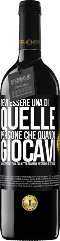 39,95 € Spedizione Gratuita | Vino rosso Edizione RED MBE Riserva Devi essere una di quelle persone che quando giocavi a nascondino con gli altri bambini, nessuno ti cercava Etichetta Nera. Etichetta personalizzabile Riserva 12 Mesi Raccogliere 2014 Tempranillo