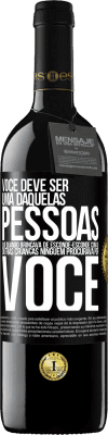 39,95 € Envio grátis | Vinho tinto Edição RED MBE Reserva Você deve ser uma daquelas pessoas que, quando brincava de esconde-esconde com as outras crianças, ninguém procurava por você Etiqueta Preta. Etiqueta personalizável Reserva 12 Meses Colheita 2015 Tempranillo