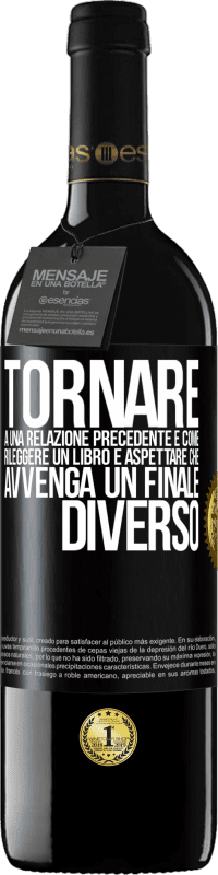 39,95 € Spedizione Gratuita | Vino rosso Edizione RED MBE Riserva Tornare a una relazione precedente è come rileggere un libro e aspettare che avvenga un finale diverso Etichetta Nera. Etichetta personalizzabile Riserva 12 Mesi Raccogliere 2014 Tempranillo