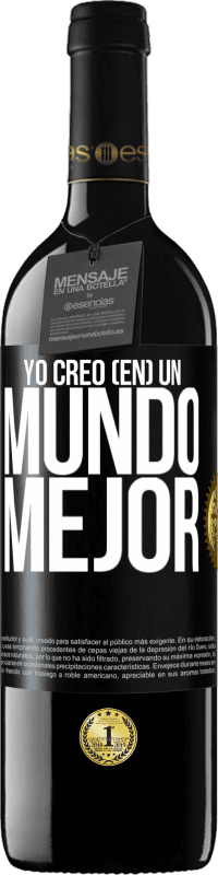 39,95 € Envío gratis | Vino Tinto Edición RED MBE Reserva Yo creo (EN) un mundo mejor Etiqueta Negra. Etiqueta personalizable Reserva 12 Meses Cosecha 2014 Tempranillo