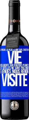 39,95 € Envoi gratuit | Vin rouge Édition RED MBE Réserve La preuve la plus certaine que la vie intelligente existe ailleurs dans l'univers c'est qu'aucun d'eux n'a essayé de nous contac Étiquette Bleue. Étiquette personnalisable Réserve 12 Mois Récolte 2015 Tempranillo