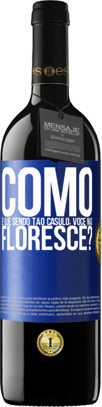 39,95 € Envio grátis | Vinho tinto Edição RED MBE Reserva como é que, sendo tão casulo, você não floresce? Etiqueta Azul. Etiqueta personalizável Reserva 12 Meses Colheita 2014 Tempranillo