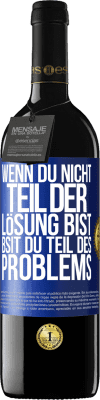39,95 € Kostenloser Versand | Rotwein RED Ausgabe MBE Reserve Wenn du nicht Teil der Lösung bist, bsit du Teil des Problems Blaue Markierung. Anpassbares Etikett Reserve 12 Monate Ernte 2016 Tempranillo