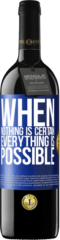 39,95 € Free Shipping | Red Wine RED Edition MBE Reserve When nothing is certain, everything is possible Blue Label. Customizable label Reserve 12 Months Harvest 2014 Tempranillo