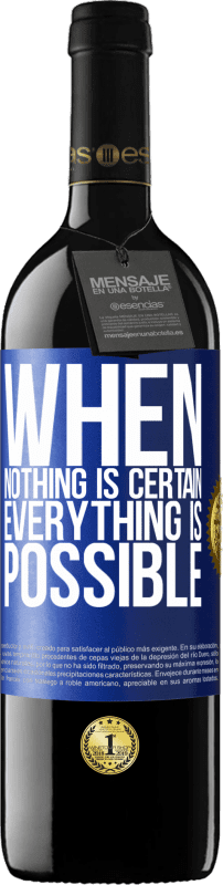 39,95 € Free Shipping | Red Wine RED Edition MBE Reserve When nothing is certain, everything is possible Blue Label. Customizable label Reserve 12 Months Harvest 2015 Tempranillo