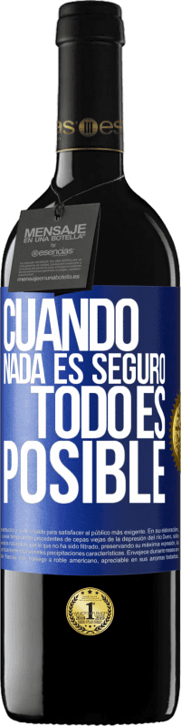 39,95 € Envío gratis | Vino Tinto Edición RED MBE Reserva Cuando nada es seguro, todo es posible Etiqueta Azul. Etiqueta personalizable Reserva 12 Meses Cosecha 2015 Tempranillo