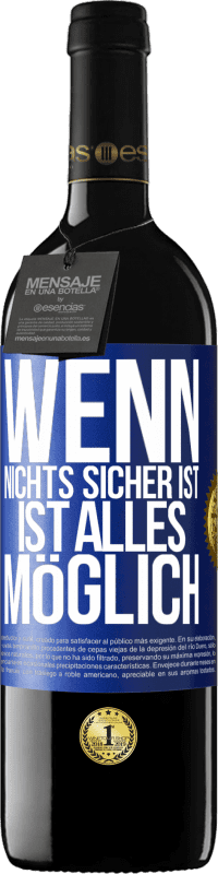 39,95 € Kostenloser Versand | Rotwein RED Ausgabe MBE Reserve Wenn nichts sicher ist, ist alles möglich Blaue Markierung. Anpassbares Etikett Reserve 12 Monate Ernte 2015 Tempranillo