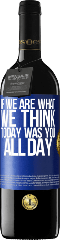 39,95 € 免费送货 | 红酒 RED版 MBE 预订 如果我们是我们的想法，今天就是您整天 蓝色标签. 可自定义的标签 预订 12 个月 收成 2016 Tempranillo