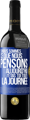 39,95 € Envoi gratuit | Vin rouge Édition RED MBE Réserve Si nous sommes ce que nous pensons, aujourd'hui j'étais toi toute la journée Étiquette Bleue. Étiquette personnalisable Réserve 12 Mois Récolte 2014 Tempranillo