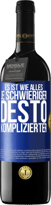 39,95 € Kostenloser Versand | Rotwein RED Ausgabe MBE Reserve Es ist wie alles, je schwieriger, desto komplizierter Blaue Markierung. Anpassbares Etikett Reserve 12 Monate Ernte 2015 Tempranillo