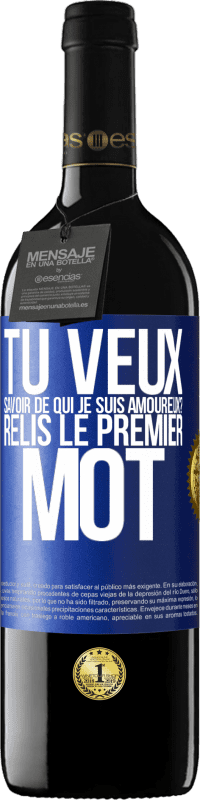 39,95 € Envoi gratuit | Vin rouge Édition RED MBE Réserve Tu veux savoir de qui je suis amoureux? Relis le premier mot Étiquette Bleue. Étiquette personnalisable Réserve 12 Mois Récolte 2015 Tempranillo