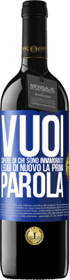 39,95 € Spedizione Gratuita | Vino rosso Edizione RED MBE Riserva vuoi sapere di chi sono innamorato? Leggi di nuovo la prima parola Etichetta Blu. Etichetta personalizzabile Riserva 12 Mesi Raccogliere 2015 Tempranillo