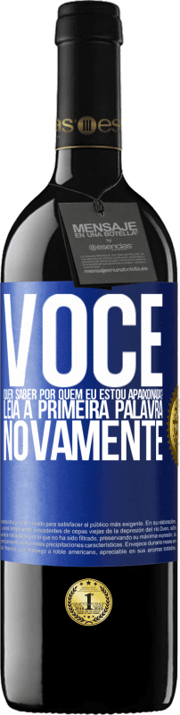 39,95 € Envio grátis | Vinho tinto Edição RED MBE Reserva você quer saber por quem eu estou apaixonada? Leia a primeira palavra novamente Etiqueta Azul. Etiqueta personalizável Reserva 12 Meses Colheita 2016 Tempranillo