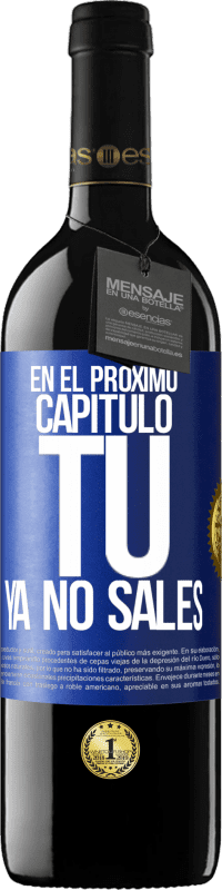 39,95 € Envío gratis | Vino Tinto Edición RED MBE Reserva En el próximo capítulo, tú ya no sales Etiqueta Azul. Etiqueta personalizable Reserva 12 Meses Cosecha 2015 Tempranillo