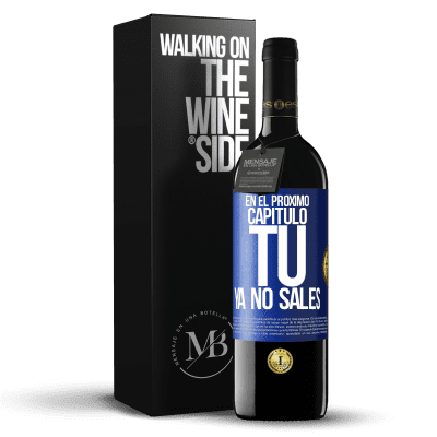 «En el próximo capítulo, tú ya no sales» Edición RED MBE Reserva