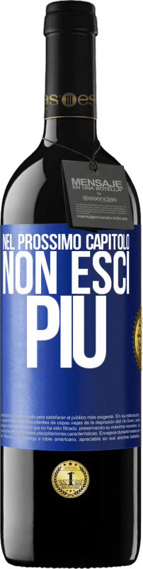 39,95 € Spedizione Gratuita | Vino rosso Edizione RED MBE Riserva Nel prossimo capitolo, non esci più Etichetta Blu. Etichetta personalizzabile Riserva 12 Mesi Raccogliere 2015 Tempranillo