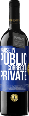 39,95 € Free Shipping | Red Wine RED Edition MBE Reserve Praise in public, correct in private Blue Label. Customizable label Reserve 12 Months Harvest 2015 Tempranillo