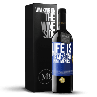 «Life is not measured in minutes, it is measured in moments» RED Edition MBE Reserve