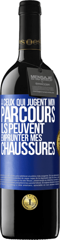 39,95 € Envoi gratuit | Vin rouge Édition RED MBE Réserve À ceux qui jugent mon parcours, ils peuvent emprunter mes chaussures Étiquette Bleue. Étiquette personnalisable Réserve 12 Mois Récolte 2015 Tempranillo