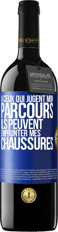 39,95 € Envoi gratuit | Vin rouge Édition RED MBE Réserve À ceux qui jugent mon parcours, ils peuvent emprunter mes chaussures Étiquette Bleue. Étiquette personnalisable Réserve 12 Mois Récolte 2016 Tempranillo