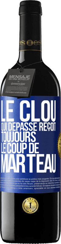 39,95 € Envoi gratuit | Vin rouge Édition RED MBE Réserve Le clou qui dépasse reçoit toujours le coup de marteau Étiquette Bleue. Étiquette personnalisable Réserve 12 Mois Récolte 2015 Tempranillo