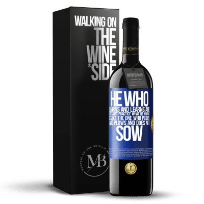 «He who learns and learns and does not practice what he knows is like the one who plows and plows and does not sow» RED Edition MBE Reserve