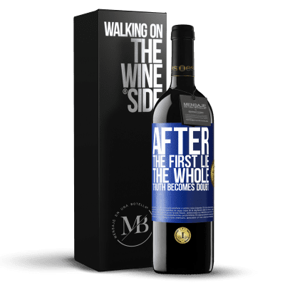 «After the first lie, the whole truth becomes doubt» RED Edition MBE Reserve