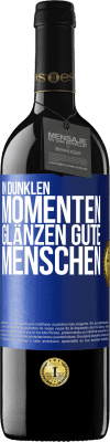 39,95 € Kostenloser Versand | Rotwein RED Ausgabe MBE Reserve In dunklen Momenten glänzen gute Menschen Blaue Markierung. Anpassbares Etikett Reserve 12 Monate Ernte 2014 Tempranillo