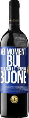 39,95 € Spedizione Gratuita | Vino rosso Edizione RED MBE Riserva Nei momenti bui brillano le persone buone Etichetta Blu. Etichetta personalizzabile Riserva 12 Mesi Raccogliere 2014 Tempranillo