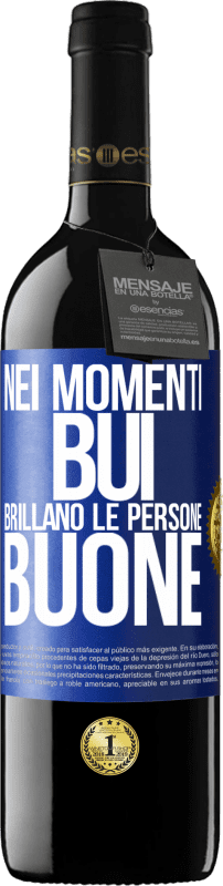 39,95 € Spedizione Gratuita | Vino rosso Edizione RED MBE Riserva Nei momenti bui brillano le persone buone Etichetta Blu. Etichetta personalizzabile Riserva 12 Mesi Raccogliere 2015 Tempranillo