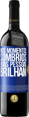 39,95 € Envio grátis | Vinho tinto Edição RED MBE Reserva Nos momentos sombrios, boas pessoas brilham Etiqueta Azul. Etiqueta personalizável Reserva 12 Meses Colheita 2015 Tempranillo