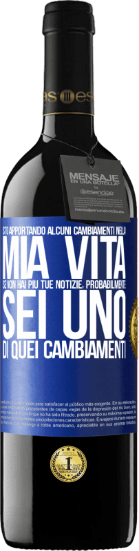 39,95 € Spedizione Gratuita | Vino rosso Edizione RED MBE Riserva Sto apportando alcuni cambiamenti nella mia vita. Se non hai più tue notizie, probabilmente sei uno di quei cambiamenti Etichetta Blu. Etichetta personalizzabile Riserva 12 Mesi Raccogliere 2015 Tempranillo