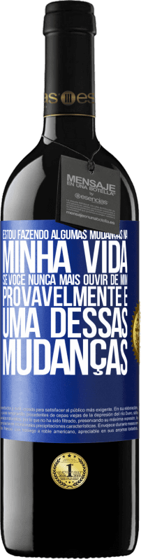 39,95 € Envio grátis | Vinho tinto Edição RED MBE Reserva Estou fazendo algumas mudanças na minha vida. Se você nunca mais ouvir de mim, provavelmente é uma dessas mudanças Etiqueta Azul. Etiqueta personalizável Reserva 12 Meses Colheita 2015 Tempranillo