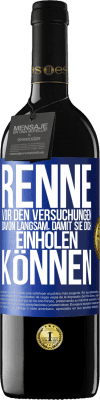 39,95 € Kostenloser Versand | Rotwein RED Ausgabe MBE Reserve Renne vor den Versuchungen davon. Langsam, damit sie dich einholen können Blaue Markierung. Anpassbares Etikett Reserve 12 Monate Ernte 2015 Tempranillo