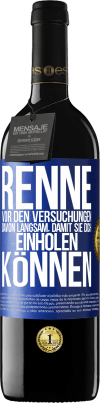 39,95 € Kostenloser Versand | Rotwein RED Ausgabe MBE Reserve Renne vor den Versuchungen davon. Langsam, damit sie dich einholen können Blaue Markierung. Anpassbares Etikett Reserve 12 Monate Ernte 2015 Tempranillo