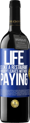 39,95 € Free Shipping | Red Wine RED Edition MBE Reserve Life is like a restaurant, nobody leaves without paying Blue Label. Customizable label Reserve 12 Months Harvest 2016 Tempranillo