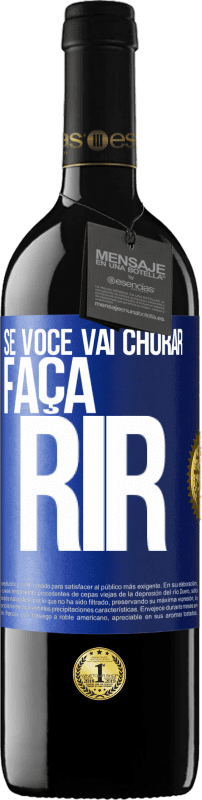 39,95 € Envio grátis | Vinho tinto Edição RED MBE Reserva Se você vai chorar, faça rir Etiqueta Azul. Etiqueta personalizável Reserva 12 Meses Colheita 2015 Tempranillo