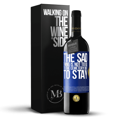 «The sad thing is not to go to the cemetery but to stay» RED Edition MBE Reserve