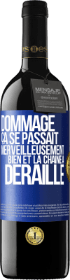 39,95 € Envoi gratuit | Vin rouge Édition RED MBE Réserve Dommage. Ça se passait merveilleusement bien et la chaîne a déraillé Étiquette Bleue. Étiquette personnalisable Réserve 12 Mois Récolte 2014 Tempranillo