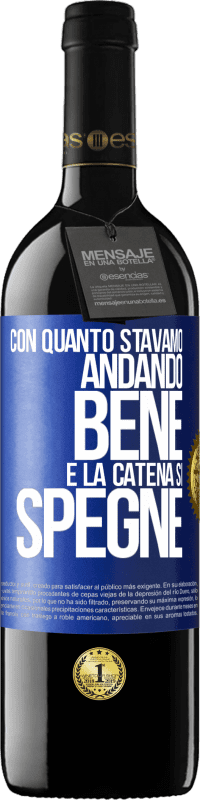 39,95 € Spedizione Gratuita | Vino rosso Edizione RED MBE Riserva Con quanto stavamo andando bene e la catena si spegne Etichetta Blu. Etichetta personalizzabile Riserva 12 Mesi Raccogliere 2015 Tempranillo