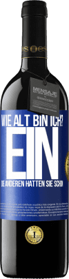 39,95 € Kostenloser Versand | Rotwein RED Ausgabe MBE Reserve Wie alt bin ich? EIN. Die anderen hatten sie schon Blaue Markierung. Anpassbares Etikett Reserve 12 Monate Ernte 2015 Tempranillo