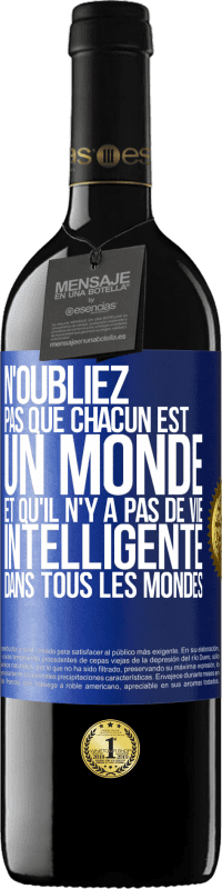 39,95 € Envoi gratuit | Vin rouge Édition RED MBE Réserve N'oubliez pas que chacun est un monde et qu'il n'y a pas de vie intelligente dans tous les mondes Étiquette Bleue. Étiquette personnalisable Réserve 12 Mois Récolte 2015 Tempranillo