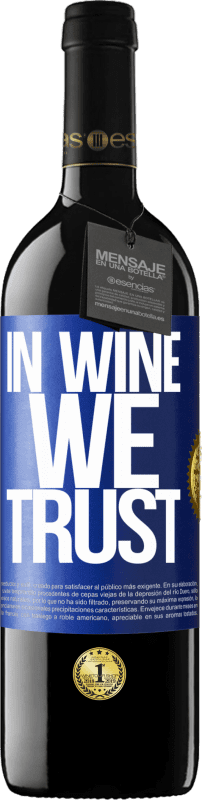 39,95 € Spedizione Gratuita | Vino rosso Edizione RED MBE Riserva in wine we trust Etichetta Blu. Etichetta personalizzabile Riserva 12 Mesi Raccogliere 2014 Tempranillo