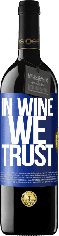 39,95 € Spedizione Gratuita | Vino rosso Edizione RED MBE Riserva in wine we trust Etichetta Blu. Etichetta personalizzabile Riserva 12 Mesi Raccogliere 2015 Tempranillo