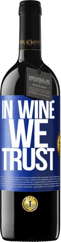 39,95 € Spedizione Gratuita | Vino rosso Edizione RED MBE Riserva in wine we trust Etichetta Blu. Etichetta personalizzabile Riserva 12 Mesi Raccogliere 2016 Tempranillo